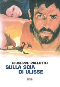 Sulla scia di Ulisse - Giuseppe Pallotto - copertina