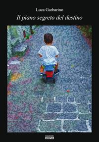 Il piano segreto del destino - Luca Garbarino - copertina