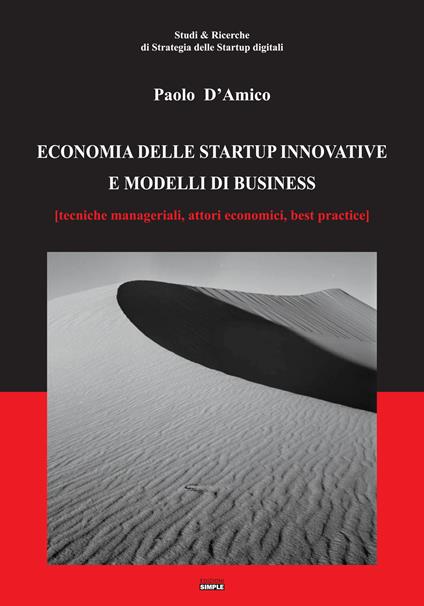 Economia delle startup innovative e modelli di business. (Tecniche manageriali, attori economici, best practice) - Paolo D'Amico - copertina