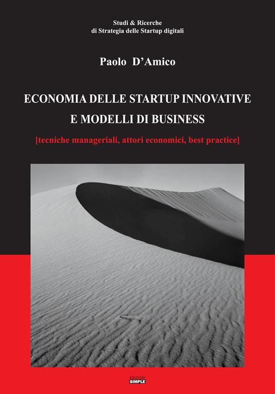 Economia delle startup innovative e modelli di business. (Tecniche manageriali, attori economici, best practice) - Paolo D'Amico - copertina