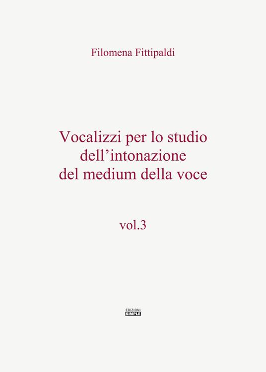 Vocalizzi per lo studio dell'intonazione del medium della voce. Vol. 3 - Filomena Fittipaldi - copertina