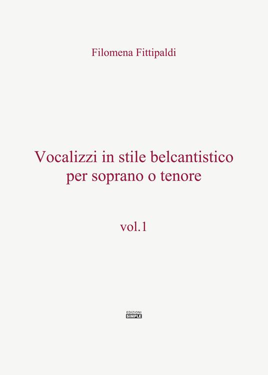 Vocalizzi in stile belcantistico per soprano o tenore. Vol. 1 - Filomena Fittipaldi - copertina