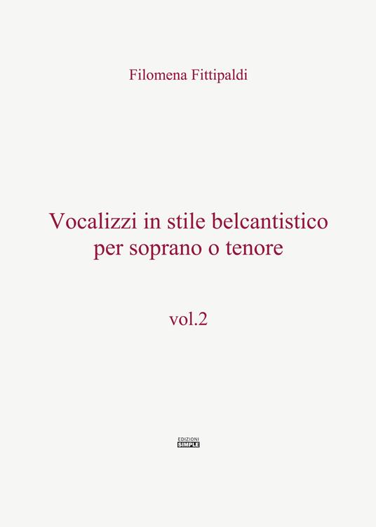 Vocalizzi in stile belcantistico per soprano o tenore. Vol. 2 - Filomena Fittipaldi - copertina