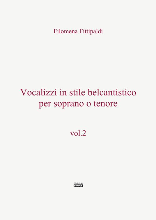 Vocalizzi in stile belcantistico per soprano o tenore. Vol. 2 - Filomena Fittipaldi - copertina