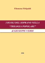 I ruoli del soprano nella «Trilogia popolare» di Giuseppe Verdi