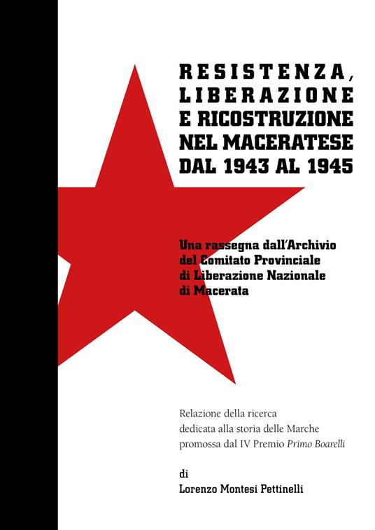 Resistenza, Liberazione e ricostruzione nel Maceratese dal 1943 al 1945 - Lorenzo Montesi Pettinelli - copertina