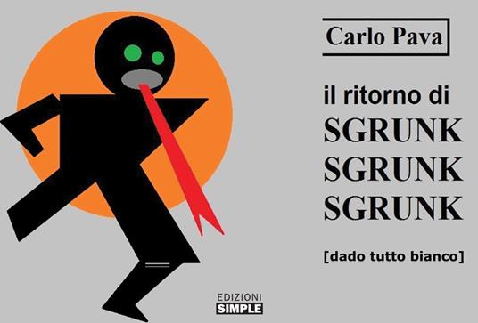 Il ritorno di Sgrunk Sgrunk Sgrunk - Carlo Pava - copertina