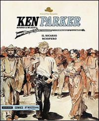 Il sicario-Sciopero. Ken Parker. Vol. 29 - Giancarlo Berardi,Ivo Milazzo - copertina
