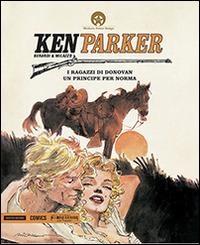 I ragazzi di Donovan-Un principe per Norma. Ken Parker. Vol. 30 - Giancarlo Berardi,Ivo Milazzo - copertina