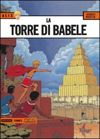 La torre di Babele. Alix. Vol. 7 - Jacques Martin - copertina