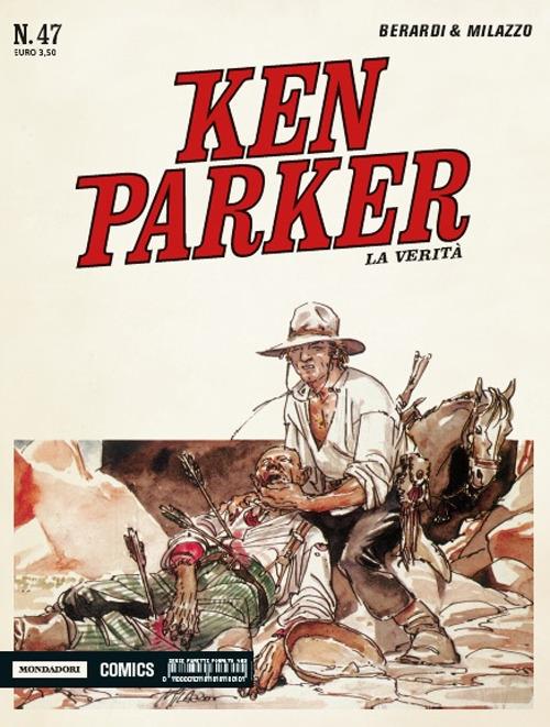 La verità. Ken Parker classic. Vol. 47 - Giancarlo Berardi,Ivo Milazzo - copertina