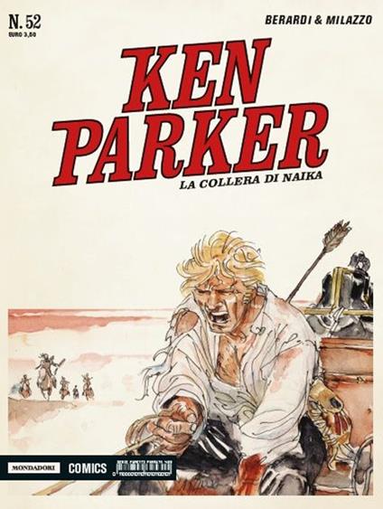 La collera di Naika. Ken Parker classic. Vol. 52 - Giancarlo Berardi,Ivo Milazzo - copertina