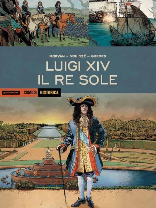 Luigi XIV. Il Re Sole - Jean-David Morvan,Frédérique Voulyzé,Renato Guedes - copertina