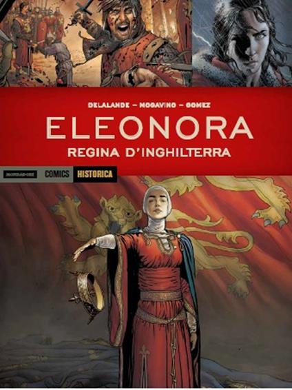 Eleonora. Regina d'Inghilterra. Vol. 2 - Arnaud Delalande,Simona Mogavino,Carlos E. Gomez - copertina