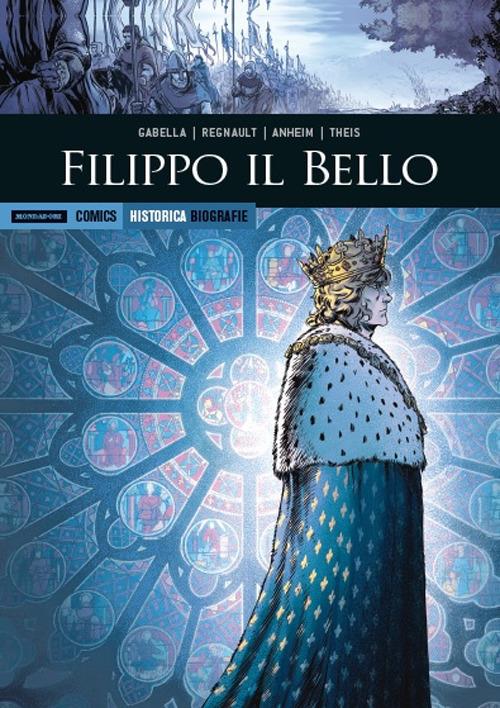 Filippo il Bello - Mathieu Gabella,Christophe Regnault - copertina