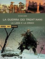 La guerra dei trent'anni. La lama e la croce