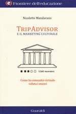 TripAdvisor e il marketing culturale. Come la comunità virtuale valuta i musei