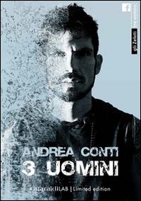 Tre uomini. Ediz. limitata - Andrea Conti - copertina