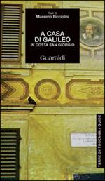 A casa di Galileo. In Costa San Giorgio