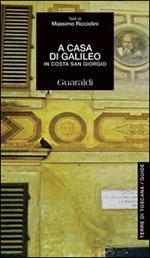 A casa di Galileo. In Costa San Giorgio
