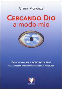 Cercando Dio a modo mio - Gianni Monduzzi - copertina