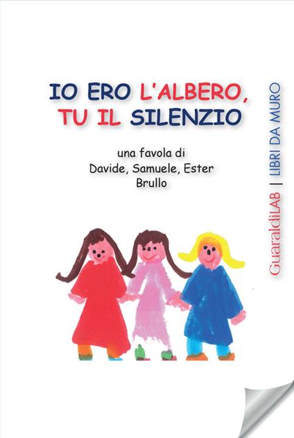 Io ero l'albero, tu il silenzio - Davide Brullo - copertina