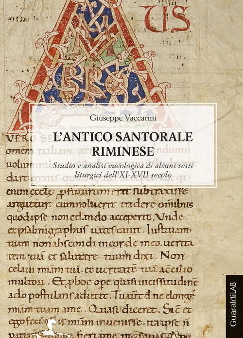 L' antico santorale riminese. Studio e analisi eucologica di alcuni testi liturgici dell'XI-XVII secolo - Giuseppe Vaccarini - copertina