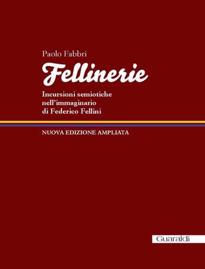 Fellinerie. Incursioni semiotiche nell'immaginario di Federico Fellini - Paolo Fabbri - copertina