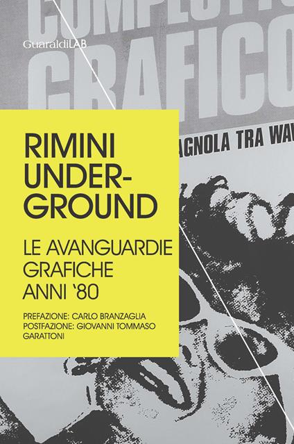 Rimini underground. Le avanguardie grafiche anni '80 - Mariacristina Serafini - copertina