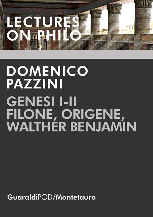 Genesi I-II. Filone, Origene, Walther Benjamin - Domenico Pazzini - copertina