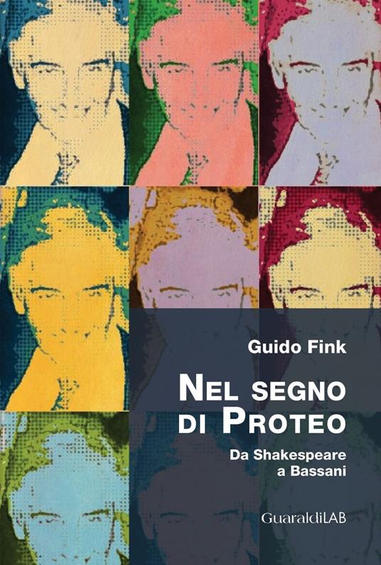 Nel segno di Proteo. Da Shakespeare a Bassani - Guido Fink - ebook
