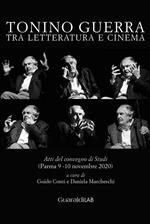 Tonino Guerra tra letteratura e cinema. Atti del convegno di studi (Parma 9-10 novembre 2020)
