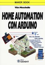 Home automation con Arduino. Ediz. a colori