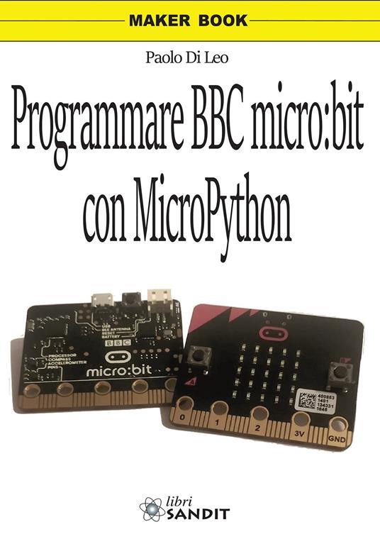 Programmare BBC micro:bit con MicroPython - Paolo Di Leo - copertina