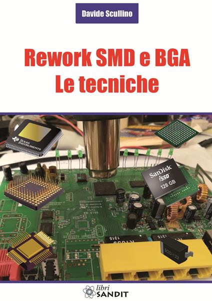 Rework SMD e BGA. Le tecniche - Davide Scullino - copertina