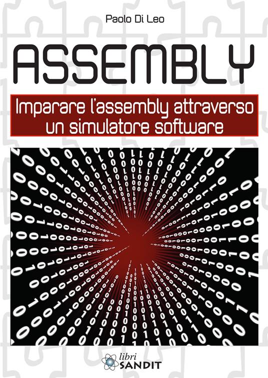 Assembly. Imparare l'assembly attraverso un simulatore software - Paolo Di Leo - copertina