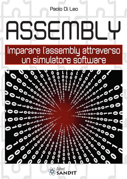 Assembly. Imparare l'assembly attraverso un simulatore software - Paolo Di Leo - copertina