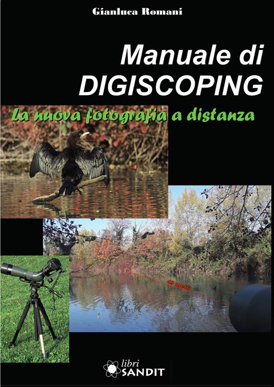 Manuale di Digiscoping. La nuova fotografia a distanza - Gianluca Romani - copertina