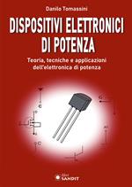 Dispositivi elettronici di potenza. Teoria, tecniche e applicazioni dell'elettronica di potenza