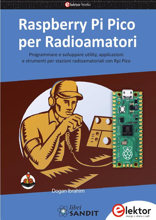 Raspberry Pi Pico per radioamatori. Programmare e sviluppare utility, applicazioni e strumenti per stazioni radioamatoriali con Rpi Pico - Dogan Ibrahim - copertina