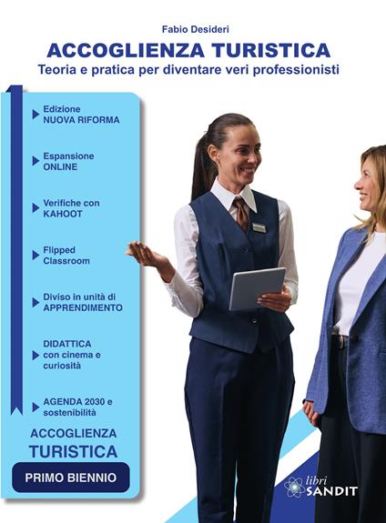 Accoglienza turistica. Teoria e pratica per diventare veri professionisti. Primo biennio - Fabio Desideri - copertina