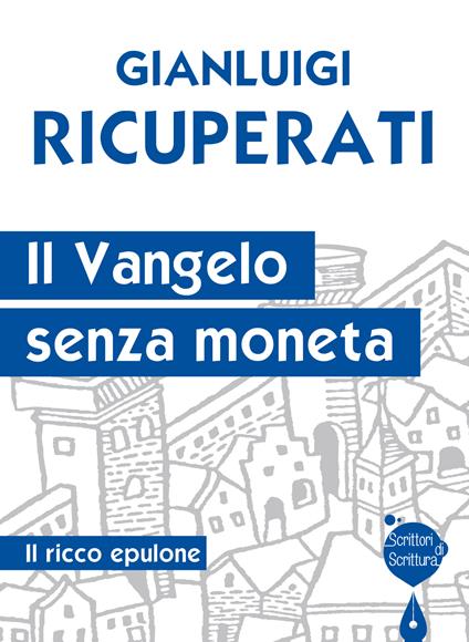 Il vangelo senza moneta. Il ricco Epulone - Gianluigi Ricuperati - ebook