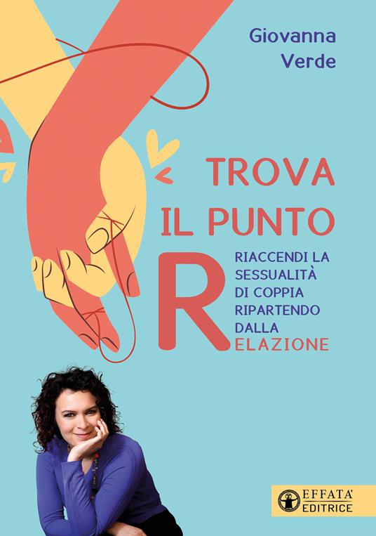 Trova il punto R. Riaccendi la sessualità di coppia ripartendo dalla relazione - Giovanna Verde - copertina