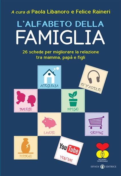 L'alfabeto della famiglia. 26 schede per migliorare la relazione tra mamma, papà e figli - copertina