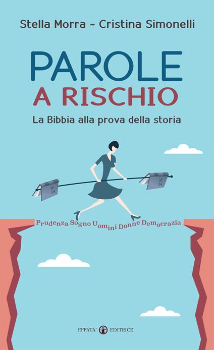 Parole a rischio. La Bibbia alla prova della storia - Stella Morra,Cristina Simonelli - copertina