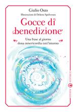 Gocce di benedizione. Una frase al giorno dona misericorfdia tutt'intorno