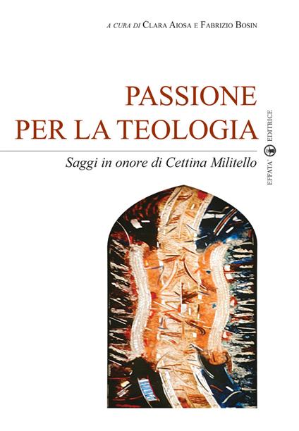 Passione per la teologia. Saggi in onore di Cettina Militello - copertina