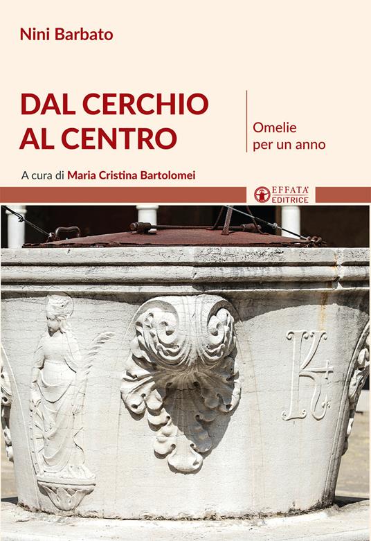 Dal cerchio al centro. Omelie per un anno - Nini Barbato - copertina