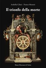 Il Trionfo della morte. Lo specchio della vita umana (1627). Capolavoro del pittore Giovanni Battista della Rovere. Ediz. a colori