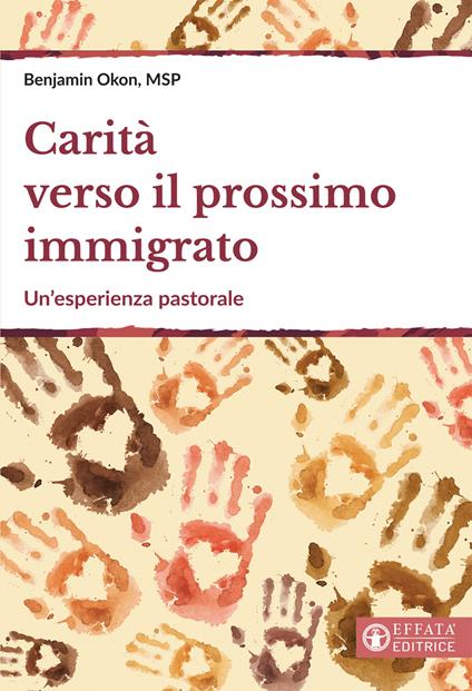 Carità verso il prossimo immigrato. Un’esperienza pastorale - Benjamin Okon - copertina